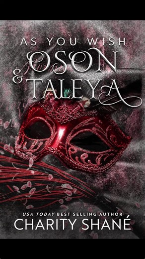Oson & Taleya: As You Wish by Charity Shane As you wish… For Oson, this means celebrating a comeback with the VIP server that has captured all of his attention. For Taleya, it means taking a chance, breaking up her routine life, and accepting an invite. One night, one island resort, and two consenting adults, what can go right?