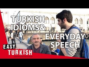 Turkish idioms and everyday speech | Easy Turkish 5