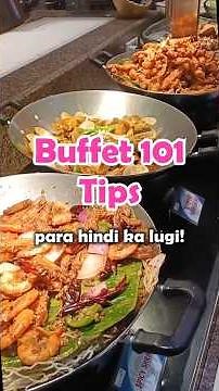Tips Paano Masulit ang Buffet 101!