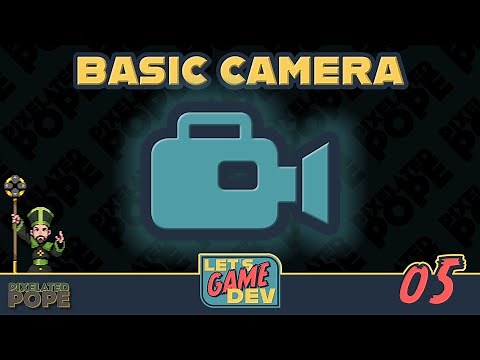 Let's Game Dev - 05 - Ultra basic camera setup