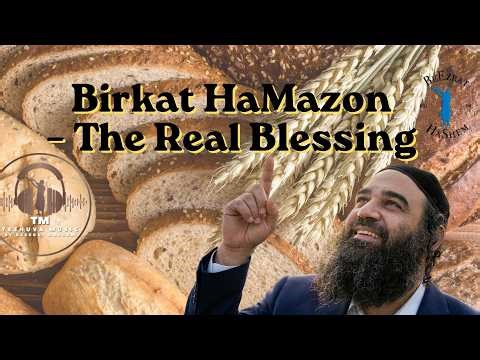 Birkat HaMazon – The Real Blessing | Jewish Music