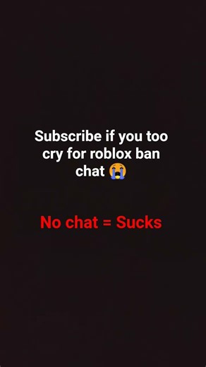 please roblox Unban Chat 😭😭