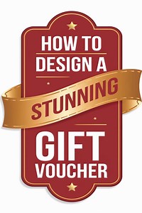 How to Design a Stunning Gift Voucher: Tips for Beautiful & Effective Designs -