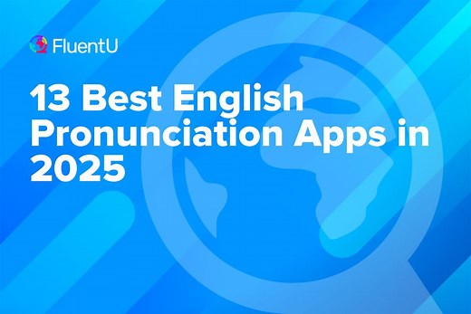 13 Best English Pronunciation Apps in 2025 | FluentU English Blog