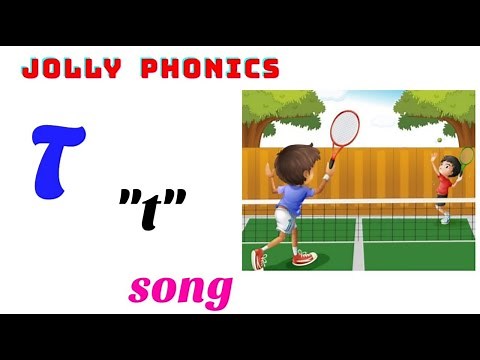 Jolly Phonics_Phonic Song "t_Alphabet Letter t Sound_When I Watch The Tennis Game, _ t/t/t/t/t/t...