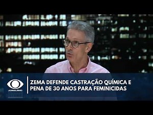 Romeu Zema defends chemical castration for femicide perpetrators | Canal Livre