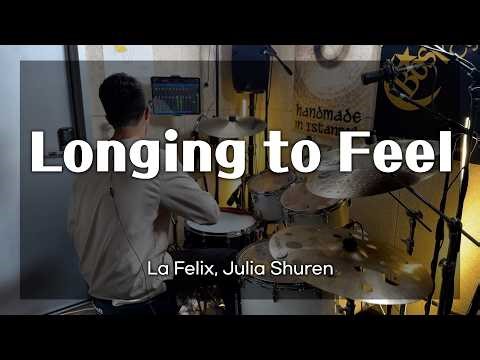 4K l Longing to Feel - La Felix, Julia Shuren l pop l drum cover