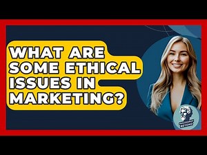 What Are Some Ethical Issues In Marketing? - Philosophy Beyond