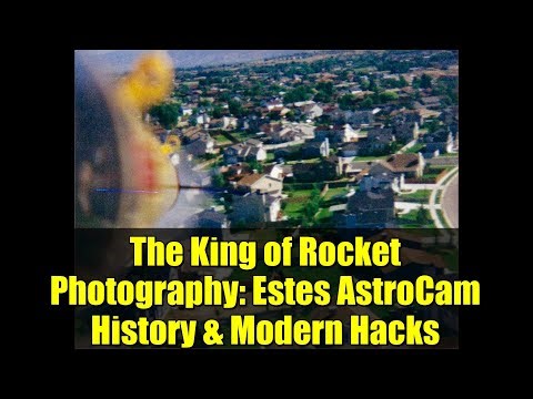 The King of Rocket Photography: Estes AstroCam History & Modern Hacks
