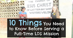 10 Things You Need to Know Before Serving a Full-Time LDS Mission - Latter-day Saint Missionaries