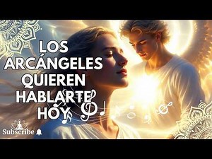 The 7 Archangels Speak to You Today | Channeled Messages, Music for the Soul