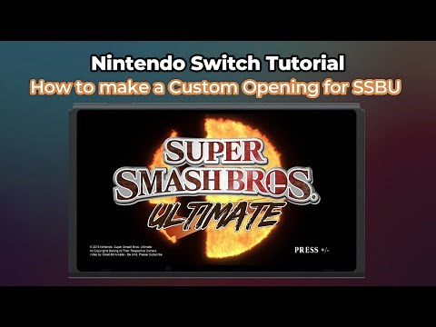 Create a Custom Opening for Smash Ultimate TUTORIAL