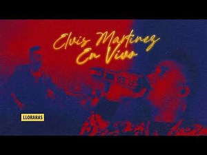 Elvis Martinez - LLORARAS (En Vivo)