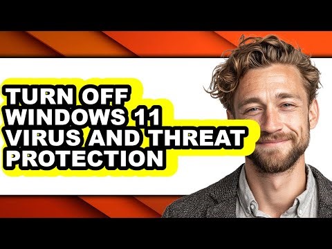 How to Turn Off Windows 11 Virus and Threat Protection (full Guide)