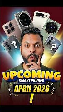 Best Upcoming Smartphones 🔥 April 2026 | Next Big Launches You Must See!