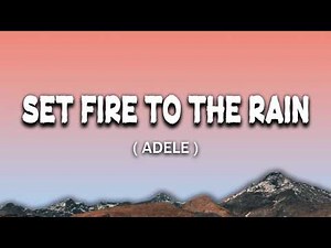 Set Fire To The Rain - Adele ( Lyrics )
