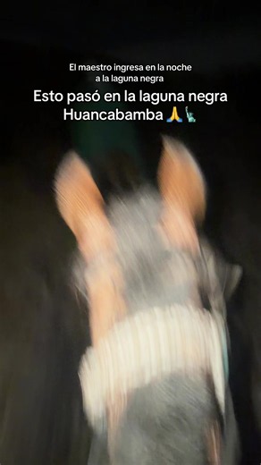 Que pasó 💀en la laguna negra dé Huancabamba piura Perú el maestro ingresa en la noche #vira #viral #vir #creatorsearchinsights