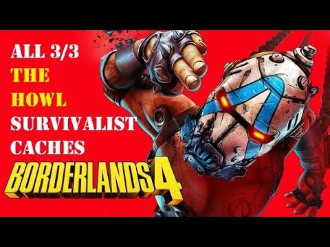 ALL 3/3 THE HOWL Survivalist Caches (Borderlands 4)