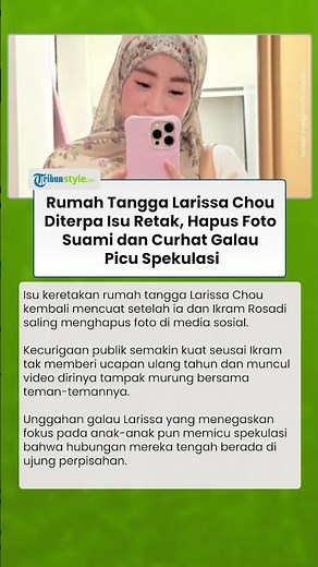 Rumah Tangga Larissa Chou Diterpa Isu Retak, Hapus Foto Suami dan Curhat Galau Picu Spekulasi