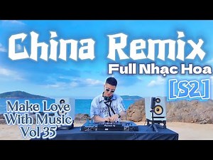 NST Full SET S2 - China Remix Vol 35 - LIVE at Quy Nhon Beach