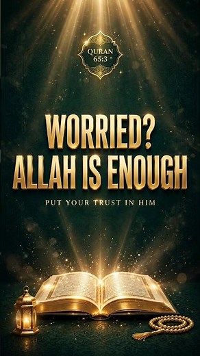 Worried? Allah Is Enough For You 🌿 Quran 65:3