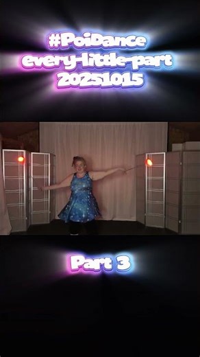 Pt3 Poi Dance every-little-part 20251015 #poi #PoiSpinning #PoiDance #FlowArts #PoiTutorial