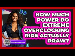 How Much Power Do Extreme Overclocking Rigs Actually Draw? - The Hardware Hub