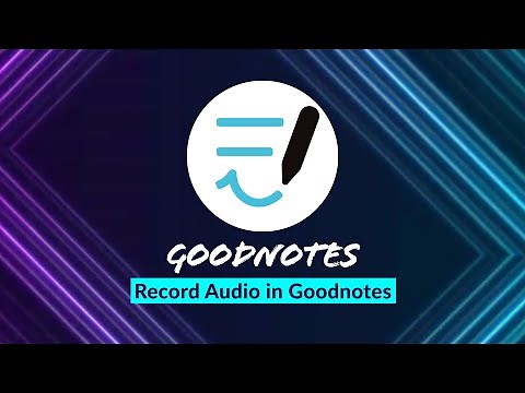 How to Record Audio in Goodnotes