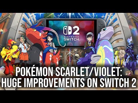 Pokémon Scarlet & Violet: Switch 2 Delivers Dramatic Improvements Over Awful Switch 1 Performance