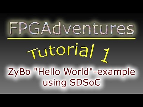 FPGA Tutorial 1: ZyBo "Hello World"-example using SDSoC