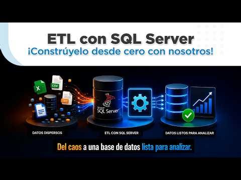 ETL con SQL Server ¡Constrúyelo desde cero con nosotros!