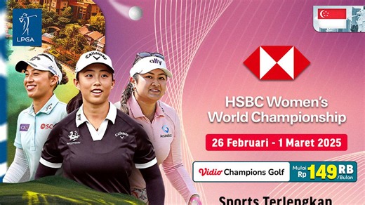 Jadwal dan Live Streaming LPGA Tour 2025: HSBC Women’s World Championship di Vidio
