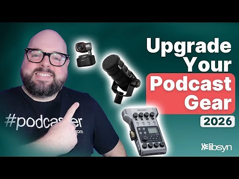 Upgrade Your Podcast Setup: Everything You Need to Stand Out in 2026