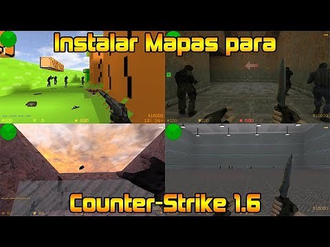 Instalar Mapas para Counter-Strike 1.6 | Tutorial