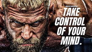 Control your mind. If you can control your mind, you can change your life - motivational speech
