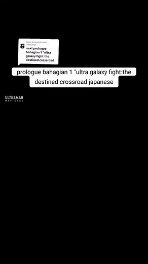 Prologue Part 1: Ultra Galaxy Fight – The Destined Crossroad