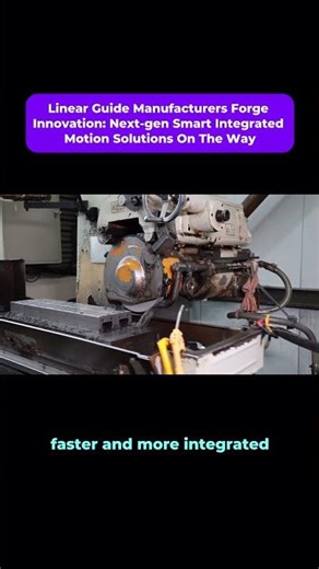 Linear Guide Next-gen Smart Integrated Motion Solutions On The Way #guide #linearguide #machine