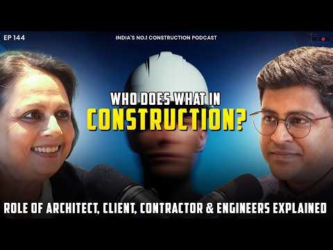 Who Does What in Construction? Role of Architect, Client, Contractor & Engineers Explained | EP 144