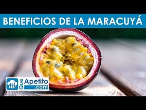 8 Properties and Benefits of Passion Fruit | QueApetito