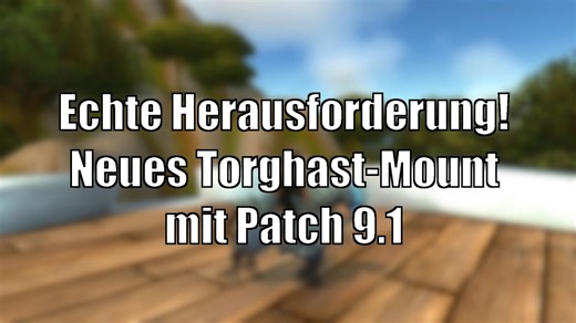 Echte Herausforderung! In 9.1 gibt es ein neues Torghast-Mount [World of Warcraft: Shadowlands]