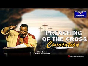 The Preaching Of The Cross Convention, Sunday 05 April 2026 @ 18:00 CAT