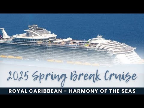 2025 Royal Caribbean Harmony of The Seas Spring Break Cruise
