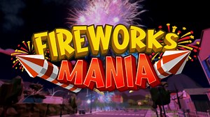 FIREWORKS MANIA – AN EXPLOSIVE SIMULATOR - TGSUP