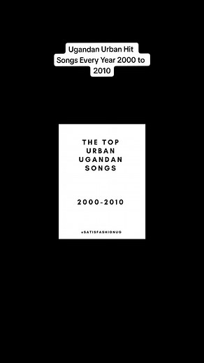 Best Ugandan Urban Hit Songs Every Year 2000-2010