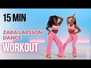 15 MIN ZARA LARSSON DANCE WORKOUT 🌸 | Feel sexy | Fun Cardio
