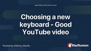 Choosing a new keyboard - Good YouTube video