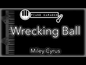 Wrecking Ball - Miley Cyrus - Piano Karaoke Instrumental