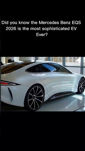 Did you know the Mercedes Benz EQS 2026 is the most sophisticated EV Ever?