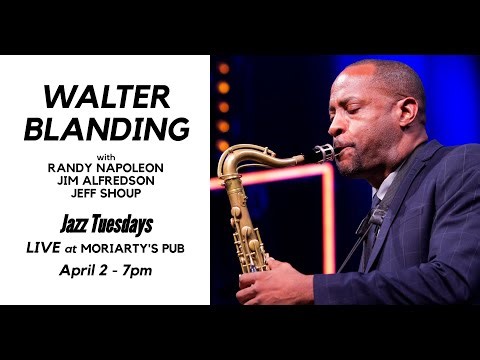 Jazz Tuesdays w/ Walter Blanding, Randy Napoleon, Jim Alfredson, Jeff Shoup (4/2/2024)