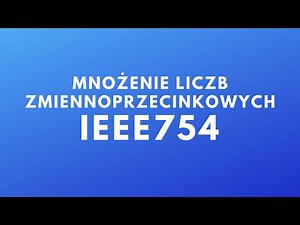 Mnożenie liczb zmiennoprzecinkowych (IEEE754)